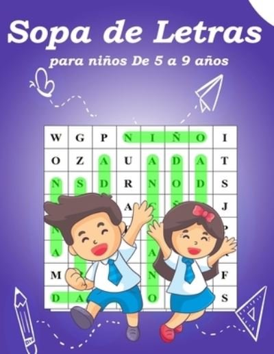 Cover for G F F · Sopa de letras para ninos De 5 a 9 anos: Sopa de letras para ninos 5-9 anos, Puzzle letras grandes - Para las vacaciones o el tiempo libre (Paperback Book) (2021)