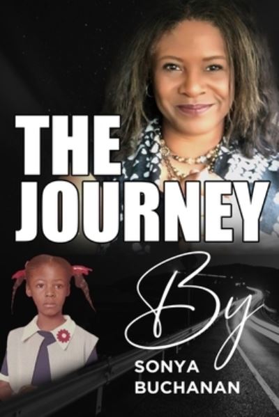 Cover for Sonya Buchanan · The Journey: A Journey In Pursuit One Day At A Time (Paperback Book) (2021)