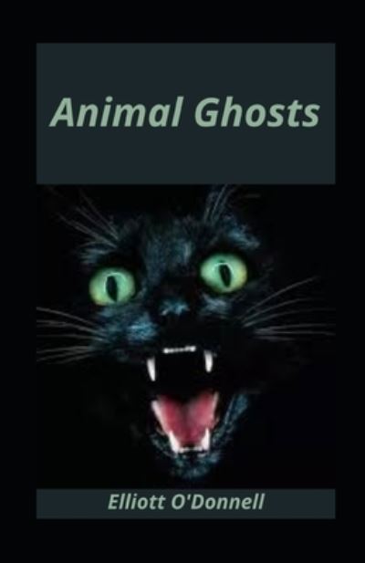 Cover for Elliott O'Donnell · Animal Ghosts illustrated (Paperback Book) (2021)