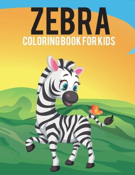 Cover for Mh Creation House · Zebra Coloring Book For Kids: Awesome Zebra Kids Coloring Book with Stress Relieving Zebra Designs for Kids Relaxation Fun. (Taschenbuch) (2021)