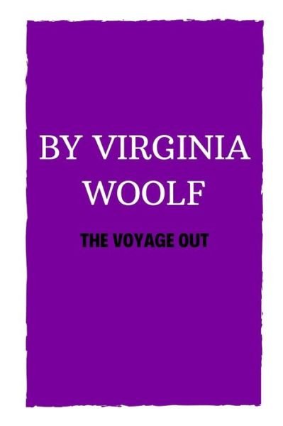 Cover for Virginia Woolf · The Voyage Out by Virginia Woolf (Paperback Book) (2021)