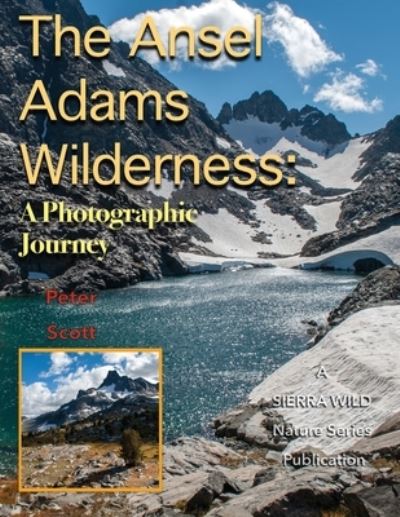 Cover for Peter Scott · The Ansel Adams Wilderness: A Photographic Journey (Paperback Book) (2022)