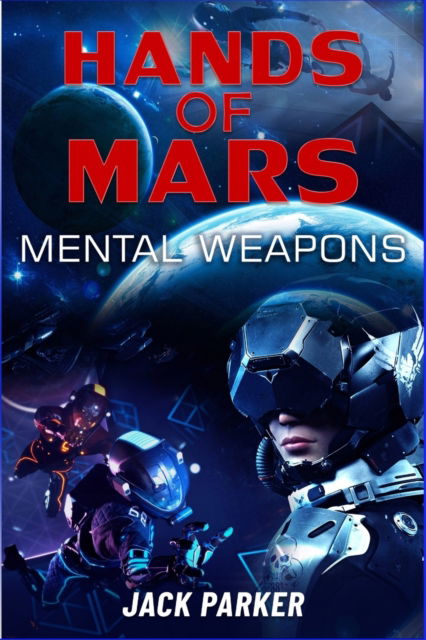 Cover for Jack Parker · Hands of Mars: Mental Weapons - Hands of Mars (Paperback Book) (2022)