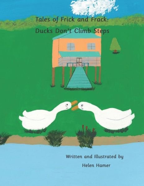 Cover for Helen Hamer · Tales of Frick and Frack: Ducks Don't Climb Steps - Tales of Frick and Frack (Paperback Book) (2022)
