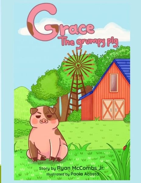 Cover for McCombs, Ryan, Jr · Grace the Grumpy Pig (Paperback Book) (2022)