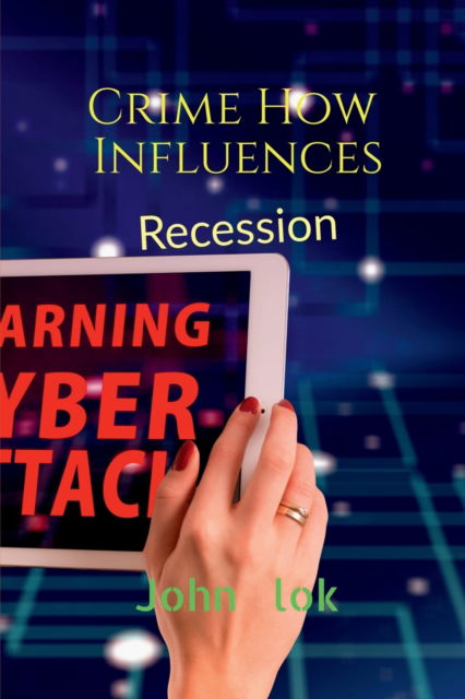 Cover for John Lok · Crime How Influences: Recession (Paperback Book) (2022)
