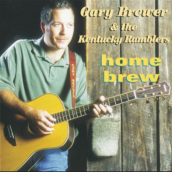 Cover for Gary Brewer &amp; the Kentucky Ramblers · Home Brew (CD) (2022)