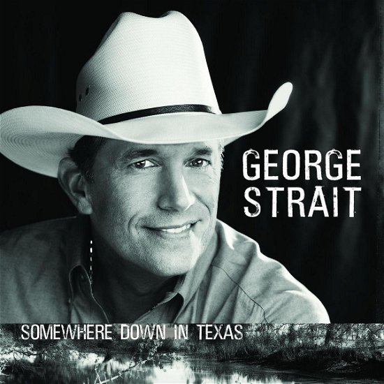Cover for George Strait · Somewhere Down In Texas (CD) (2005)