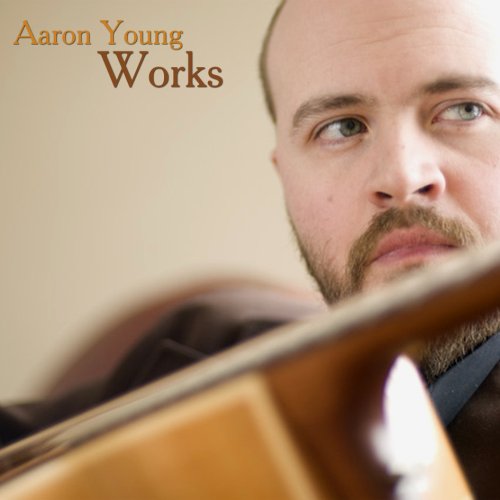 Works - Aaron Young - Music - CHRONOGRAPH RECORDS - 0830159002705 - December 1, 2014