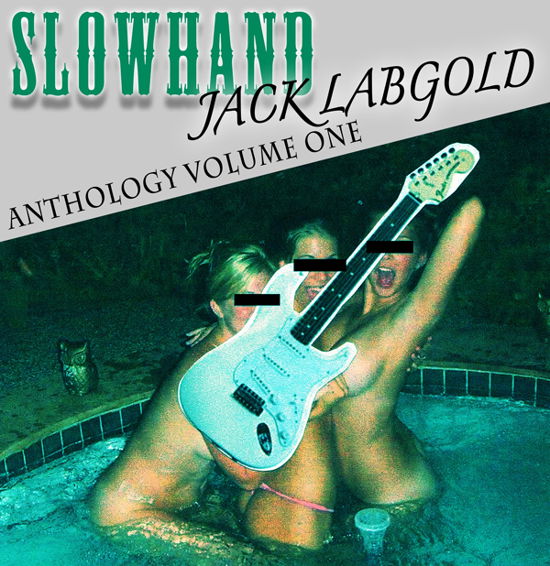 Cover for Slowhand Jack Labgold · Anthology Volume One (CD) (2021)