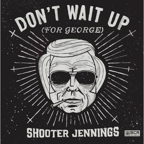 Don't Wait Up (For George) - Shooter Jennings - Music - Black Country Rock - 0886444684705 - August 25, 2014