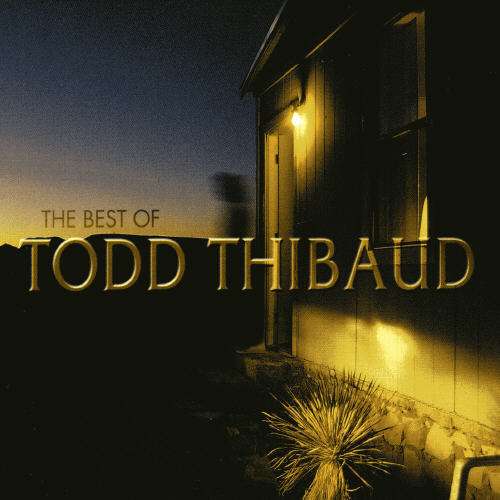 The Best of - Todd Thibaud - Music - - 4028466323705 -