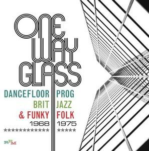 One Way Glass: Dancefloor Prog. Brit Jazz & Funky Folk 1968-1975 - Various Artists - Música - RPM - 5013929553705 - 4 de março de 2022