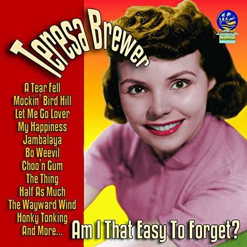 Am I That Easy to Forget? - Teresa Brewer - Musique - CADIZ - SOUNDS OF YESTER YEAR - 5019317020705 - 16 août 2019