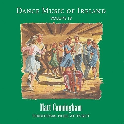 Dance Music of Ireland Vol 1 - Matt Cunningham - Musikk - AINM RECORDS - 5099386321705 - 27. juli 2018
