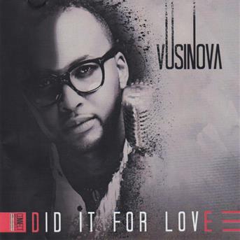 Did It For Love - Vusi Nova - Muzyka - Risa - 6009143537705 - 