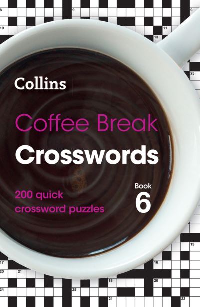 Cover for Collins Puzzles · Coffee Break Crosswords Book 6: 200 Quick Crossword Puzzles - Collins Crosswords (Paperback Book) (2022)