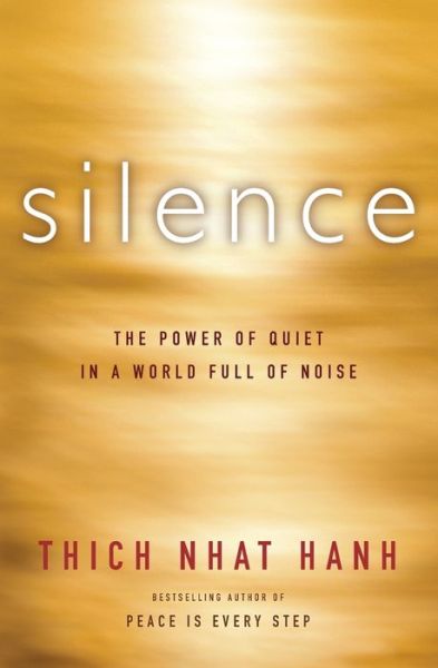 Cover for Thich Nhat Hanh · Silence: The Power of Quiet in a World Full of Noise (Paperback Bog) (2016)