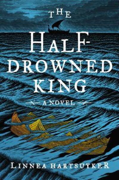 Cover for Linnea Hartsuyker · The Half-Drowned King: A Novel - The Golden Wolf Saga (Paperback Book) (2018)