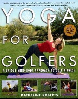 Yoga for Golfers - Katherine Roberts - Książki - McGraw-Hill Education - Europe - 9780071428705 - 16 czerwca 2004