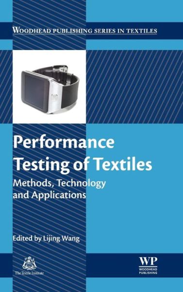 Cover for Lijing Wang · Performance Testing of Textiles: Methods, Technology and Applications - Woodhead Publishing Series in Textiles (Gebundenes Buch) (2016)