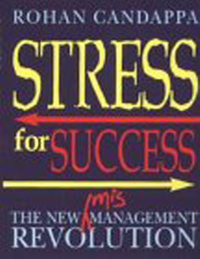 Stress For Success - Rohan Candappa - Libros - Ebury Publishing - 9780091880705 - 5 de julio de 2001