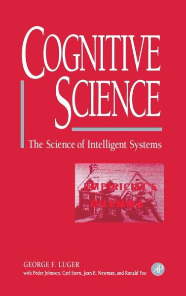 Cover for Luger, George F. (University of New Mexico, Albuquerque, U.S.A.) · Cognitive Science: The Science of Intelligent Systems (Innbunden bok) (1994)