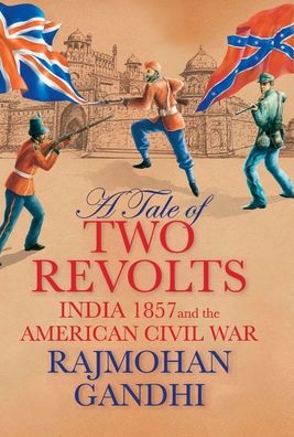 Cover for Rajmohan Gandhi · A Tale of Two Revolts (Hardcover Book) (2009)