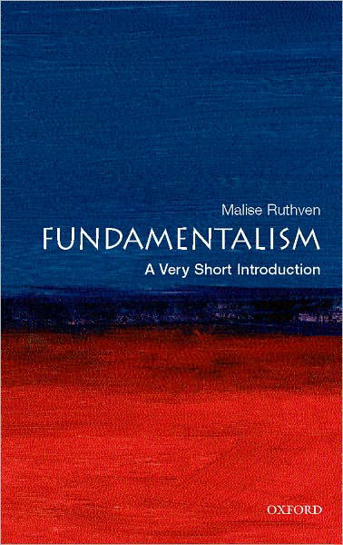 Cover for Ruthven, Malise (Freelance writer and journalist, and Visiting Professor at the University of California, San Diego.) · Fundamentalism: A Very Short Introduction - Very Short Introductions (Paperback Bog) (2007)