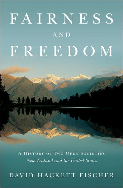 Fairness and Freedom: A History of Two Open Societies: New Zealand and the United States - David Hackett Fischer - Books - Oxford University Press Inc - 9780199832705 - March 8, 2012