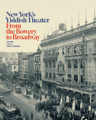 Cover for Museum of the City of New York · New York’s Yiddish Theater: From the Bowery to Broadway (Hardcover Book) (2016)