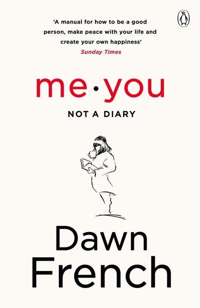 Me. You. Not a Diary: The No.1 Sunday Times Bestseller - Dawn French - Boeken - Penguin Books Ltd - 9780241373705 - 1 november 2018