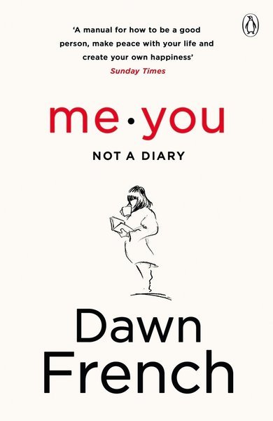 Cover for Dawn French · Me. You. Not a Diary: The No.1 Sunday Times Bestseller (Paperback Bog) (2018)