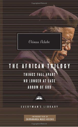 Cover for Chinua Achebe · The African Trilogy: Things Fall Apart, No Longer at Ease, and Arrow of God (Everyman's Library (Cloth)) (Gebundenes Buch) [1st edition] (2010)