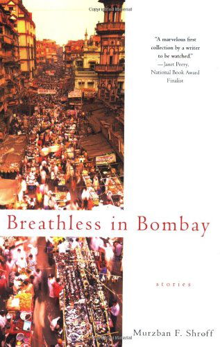 Cover for Murzban F. Shroff · Breathless in Bombay (Paperback Book) [1st edition] (2008)