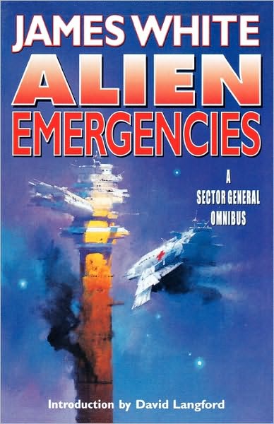 Cover for James White · Alien Emergencies: a Sector General Omnibus (Sector General Series) (Paperback Book) [First edition] (2002)