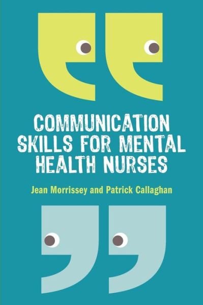 Jean Morrissey · Communication Skills for Mental Health Nurses (Paperback Book) [Ed edition] (2011)
