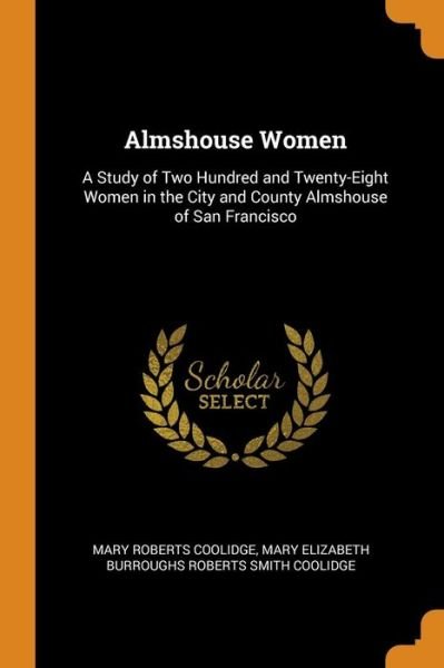 Cover for Mary Roberts Coolidge · Almshouse Women (Paperback Bog) (2018)