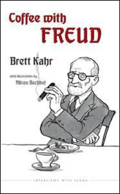 Coffee with Freud - The Interviews with Icons Series - Brett Kahr - Kirjat - Taylor & Francis Ltd - 9780367103705 - perjantai 14. kesäkuuta 2019