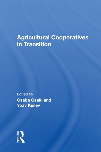 Cover for Csaba Csaki · Agricultural Cooperatives In Transition (Paperback Book) (2023)