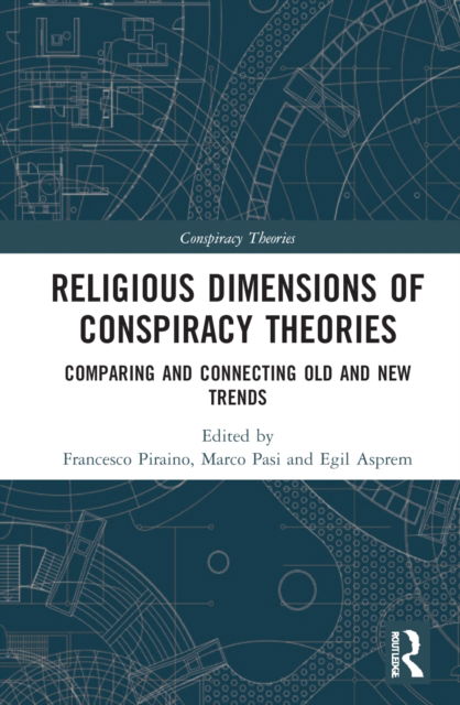 Cover for Francesco Piraino · Religious Dimensions of Conspiracy Theories: Comparing and Connecting Old and New Trends - Conspiracy Theories (Hardcover Book) (2022)