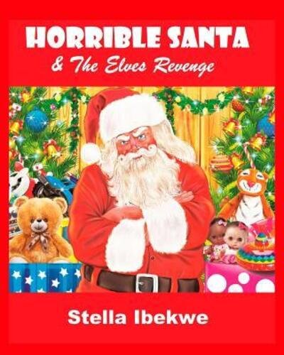 Cover for Stella Ibekwe · Horrible Santa And The Elves Revenge (Paperback Book) (2020)
