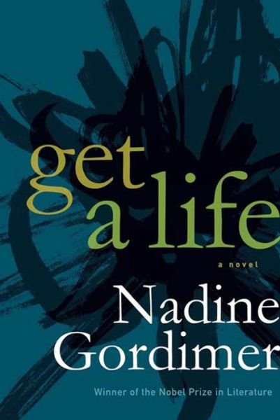 Cover for Nadine Gordimer · Get a life (Book) (2005)