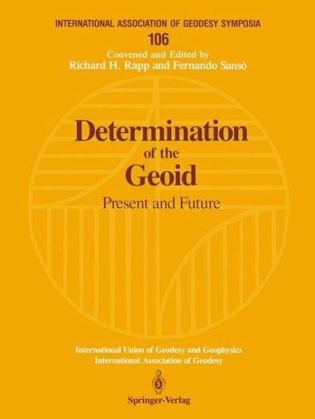 Cover for F Sanso · Determination of the Geoid: Present and Future - International Association of Geodesy Symposia (Paperback Bog) [Softcover reprint of the original 1st ed. 1991 edition] (1991)