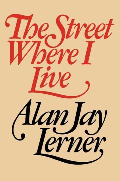 The Street Where I Live - Alan J. Lerner - Livros - WW Norton & Co - 9780393009705 - 1 de março de 1980