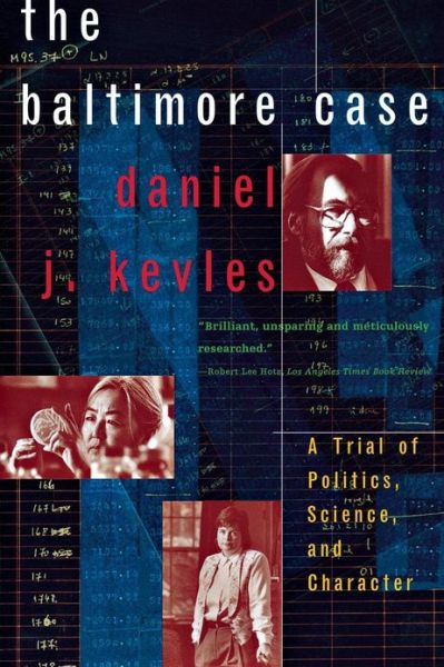 The Baltimore Case: A Trial of Politics, Science, and Character - Kevles, Daniel J. (Yale University) - Books - WW Norton & Co - 9780393319705 - January 26, 2000