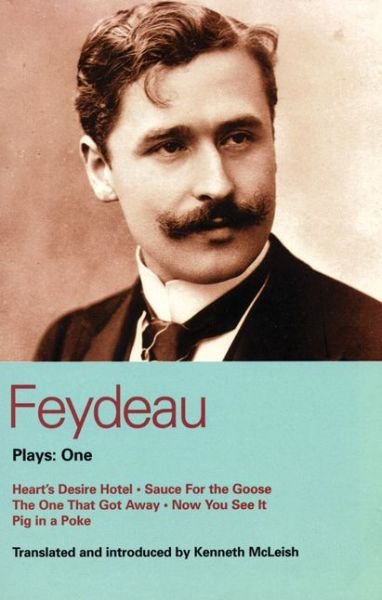Feydeau Plays: 1: Heart's Desire Hotel; Sauce for the Goose; The One That Got Away; Now You See it; Pig in a Poke - World Classics - Georges Feydeau - Libros - Bloomsbury Publishing PLC - 9780413761705 - 15 de noviembre de 2001