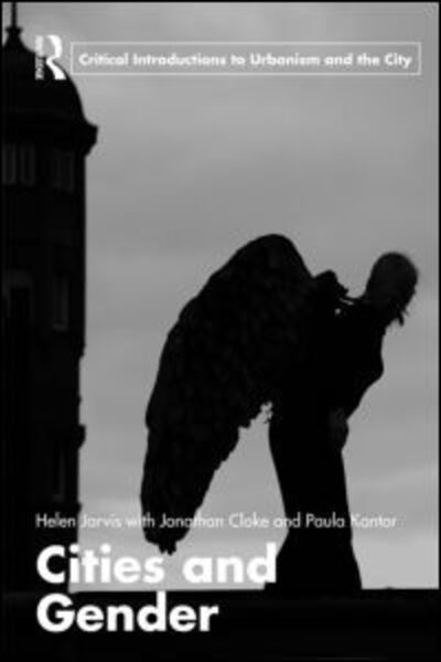 Cover for Jarvis, Helen (University of Newcastle upon Tyne, England, UK) · Cities and Gender - Routledge Critical Introductions to Urbanism and the City (Paperback Book) (2009)