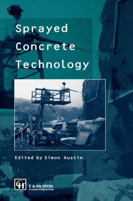 Cover for Simon a Austin · Sprayed Concrete Technology (Hardcover Book) (1996)