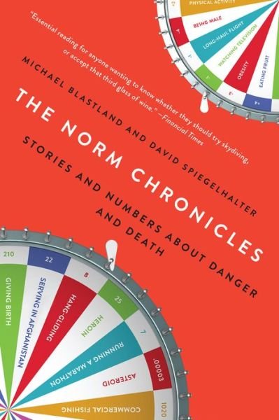 The Norm Chronicles: Stories and Numbers About Danger and Death - David Spiegelhalter - Bøker - Basic Books - 9780465085705 - 3. juni 2014